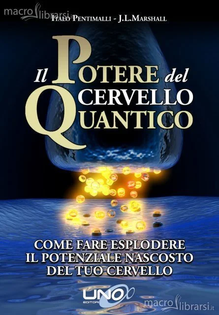 Libro di Crescita Personale - Il potere del cervello quantico – Italo Pentimalli & J.L. Marshall