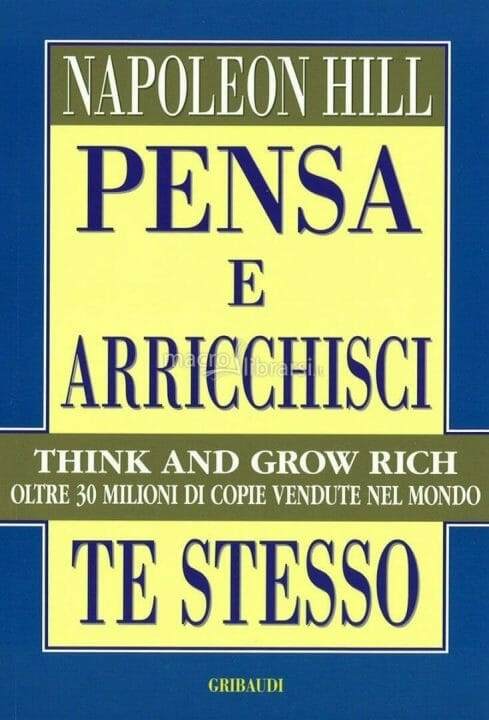 pensa e arricchisci te stesso - libro - napoleon hill - stefanocaron.it