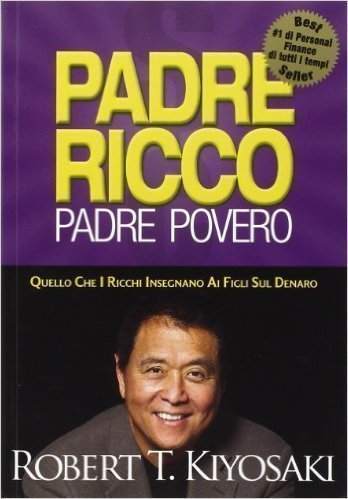 Padre Ricco, Padre povero - Robert T. Kiyosaki - libro - stefanocaron.it
