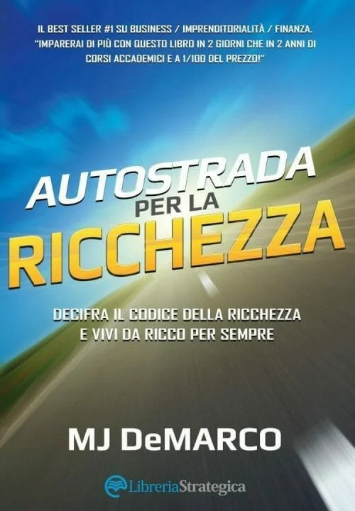 Autostrada per la Ricchezza - MJ DeMarco
