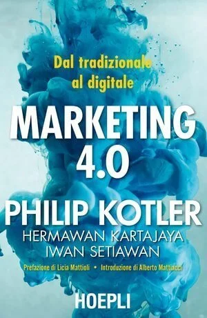 Libro di Business - Marketing 4.0 – Kotler. Buona sintesi tra tradizionale e digitale. Utile per comprendere i nuovi comportamenti. Alcune parti più teoriche.
