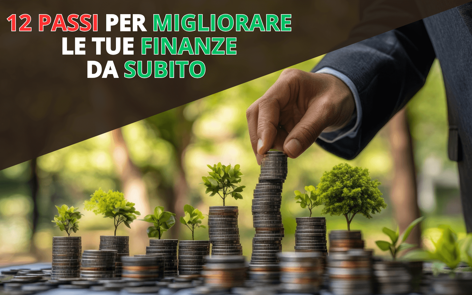 Immagine di copertina per l'articolo '12 Passi per Migliorare le Finanze da Subito' con monete e piantine che rappresentano la crescita finanziaria