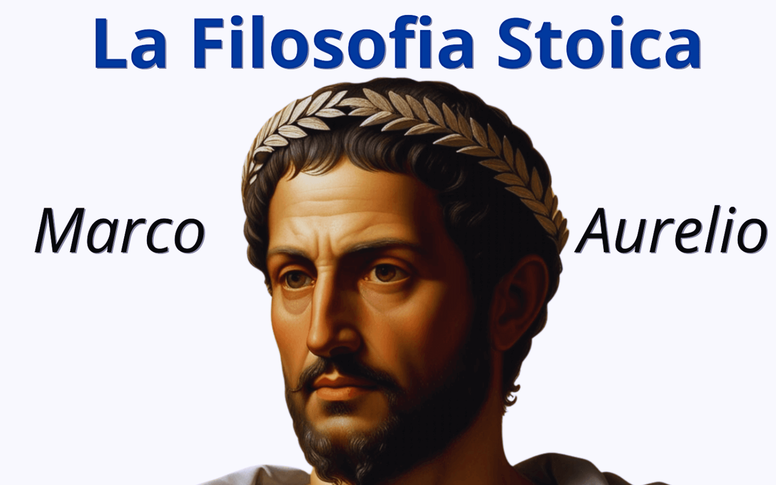 Gli insegnamenti della filosofia Stoica di Marco Aurelio, Imperatore e filosofo